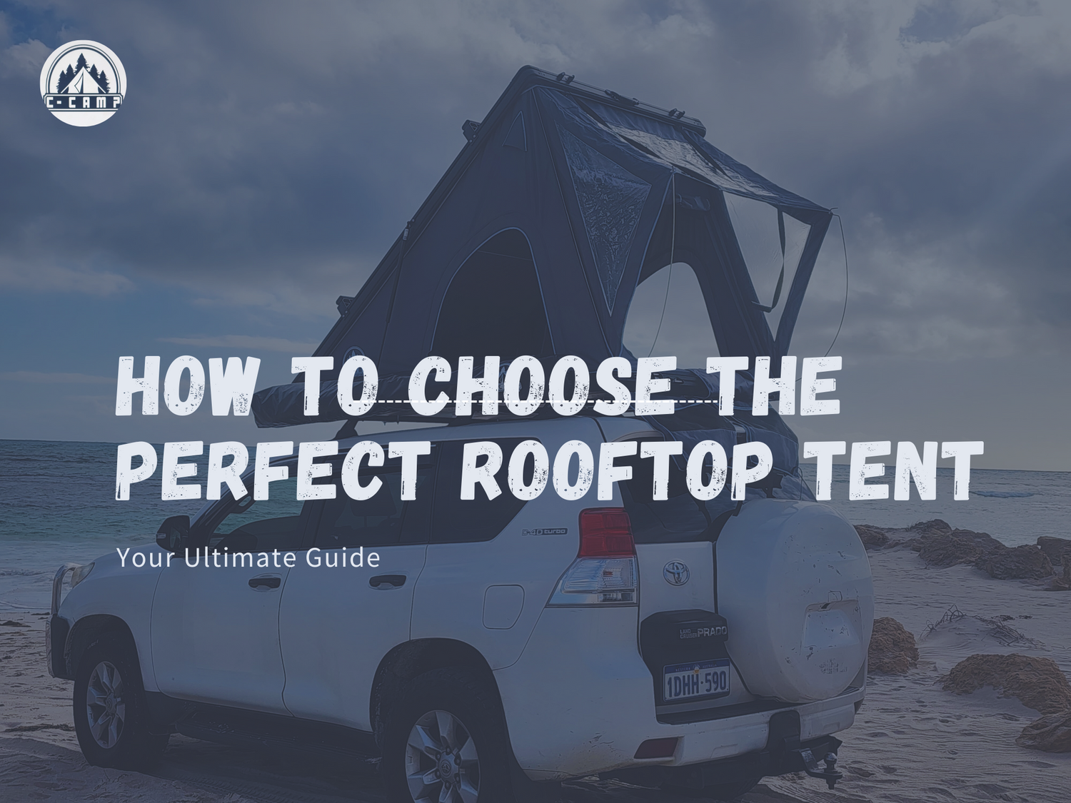 How to Choose the Perfect Rooftop Tent Your Ultimate Guide CCAMP