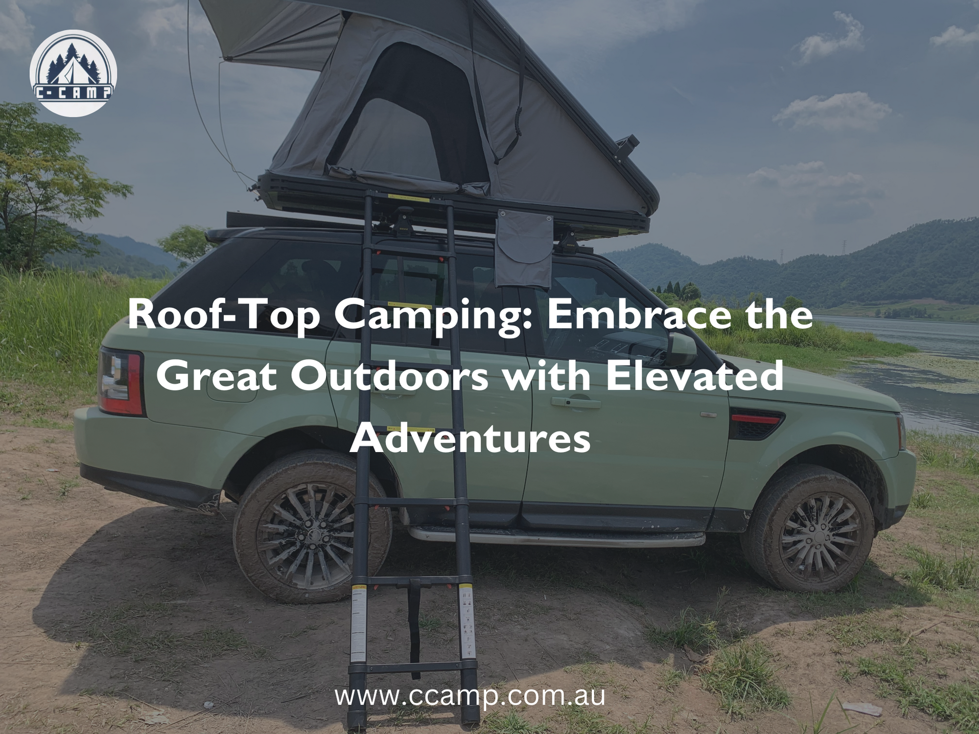 Roof-Top Camping: Embrace the Great Outdoors with Elevated Adventures ...