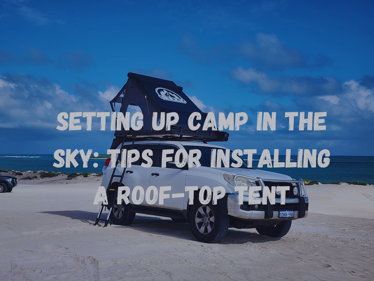 Setting Up Camp in the Sky: Tips for Installing a Roof-Top Tent